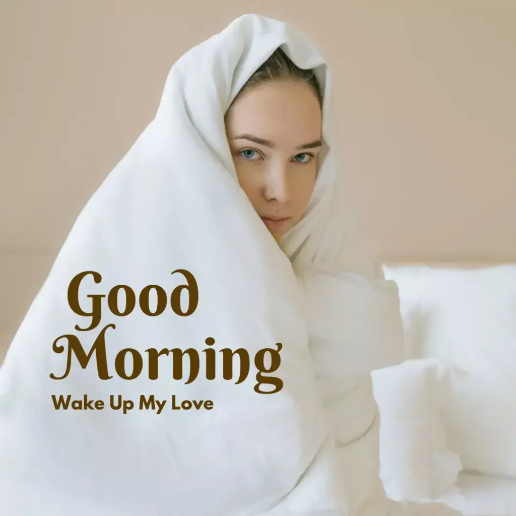 Wake up my love good morning images 