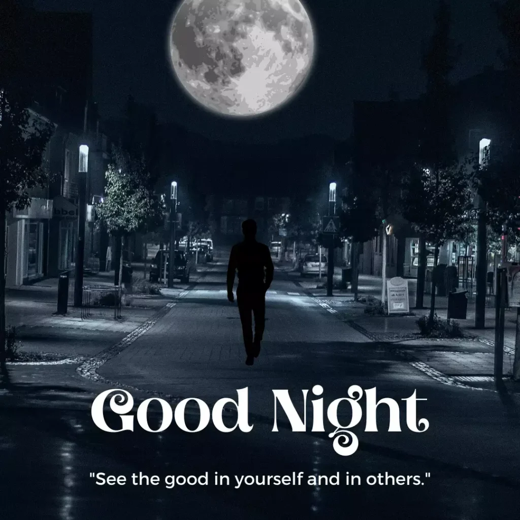 good night images see the good in yourself and in others 